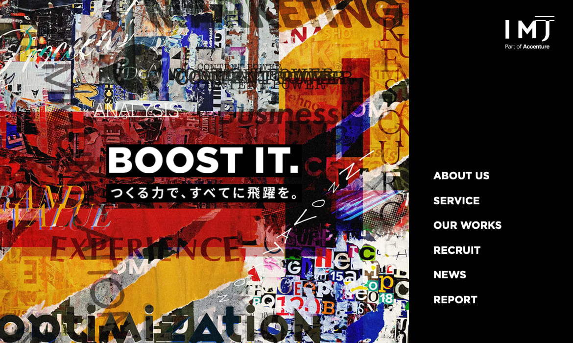 IMJは、「BOOST IT.」をスローガンに、アクセンチュアグループのインテリジェンス、テクノロジーから構想された新たな体験設計と緻密に結びつき