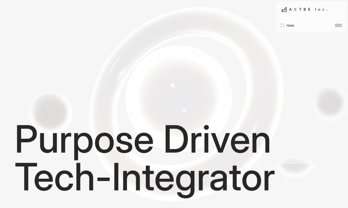 株式会社アクトビ | ACTBE Inc. | Purpose Driven Tech-Integrator